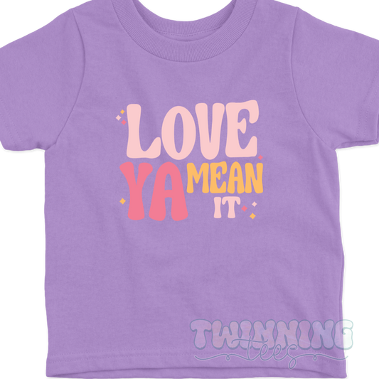 Love Ya Mean It Tee