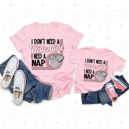 I Don't Need A Valentine I Need A Nap Tees